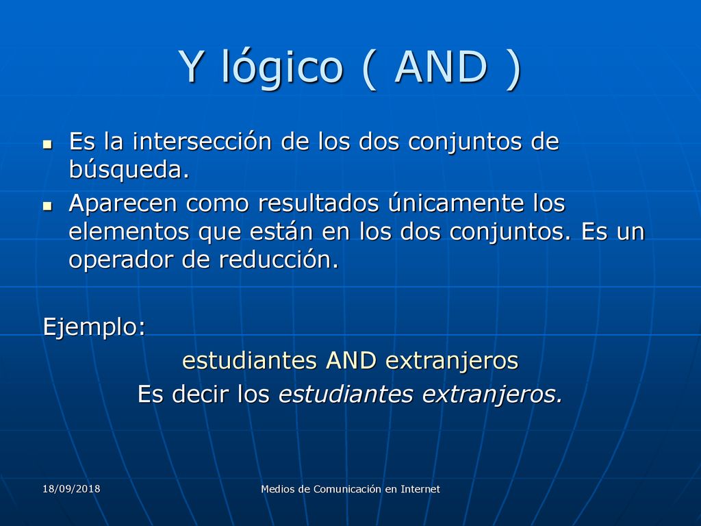 Y lógico ( AND ) Es la intersección de los dos conjuntos de búsqueda.