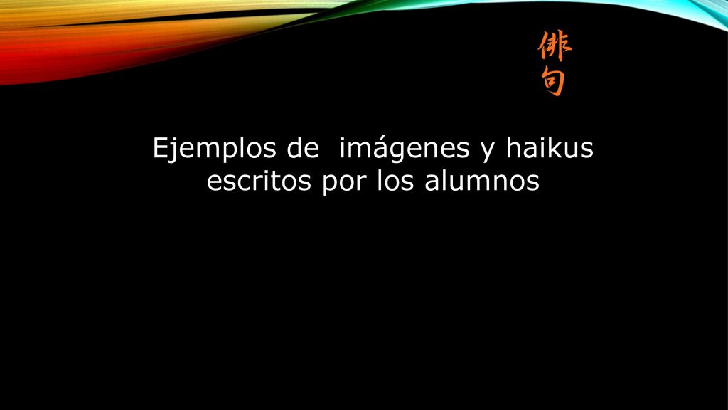 Ejemplos de imágenes y haikus escritos por los alumnos