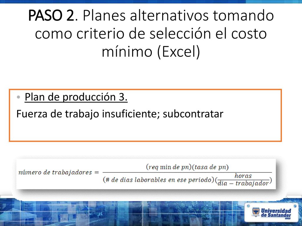 PASO 2. Planes alternativos tomando como criterio de selección el costo mínimo (Excel)