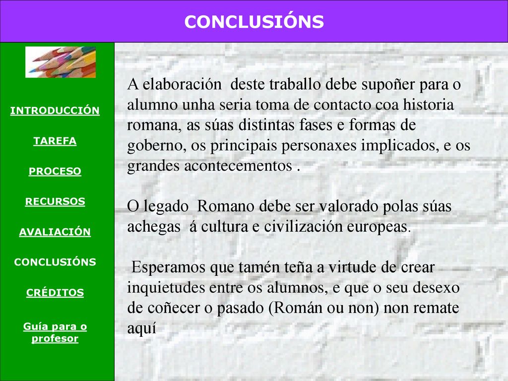 CONCLUSIÓNS INTRODUCCIÓN. TAREFA. PROCESO. RECURSOS. AVALIACIÓN. CRÉDITOS. Guía para o profesor.