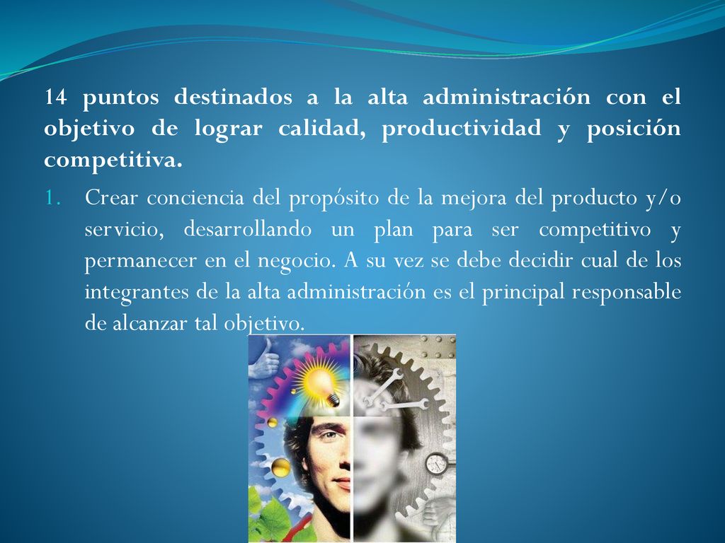 14 puntos destinados a la alta administración con el objetivo de lograr calidad, productividad y posición competitiva.