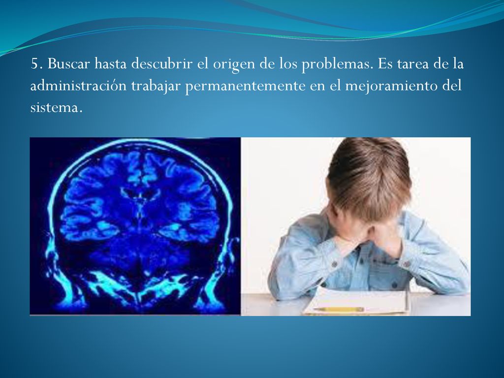 5. Buscar hasta descubrir el origen de los problemas
