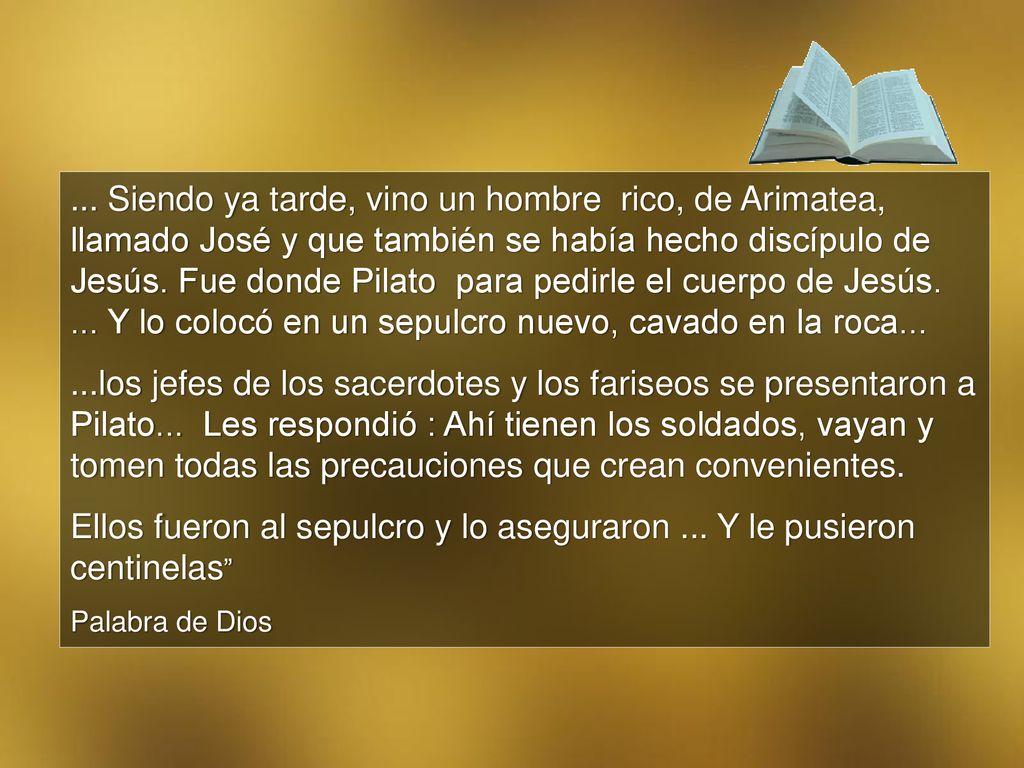 Ellos fueron al sepulcro y lo aseguraron ... Y le pusieron centinelas