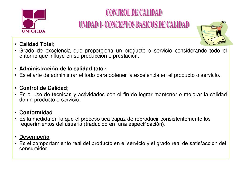 Calidad Total; Grado de excelencia que proporciona un producto o servicio considerando todo el entorno que influye en su producción o prestación.