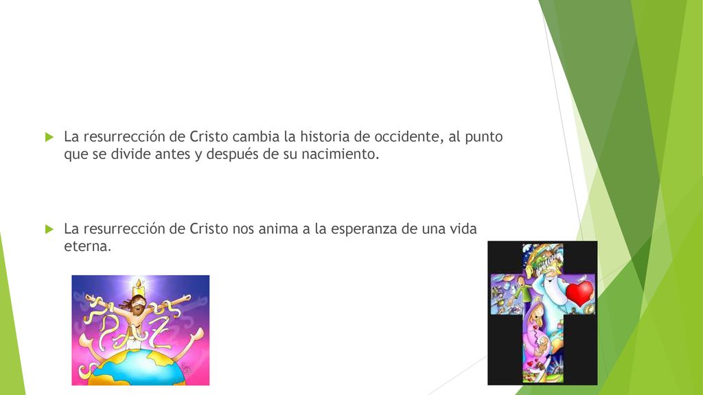 La resurrección de Cristo cambia la historia de occidente, al punto que se divide antes y después de su nacimiento.