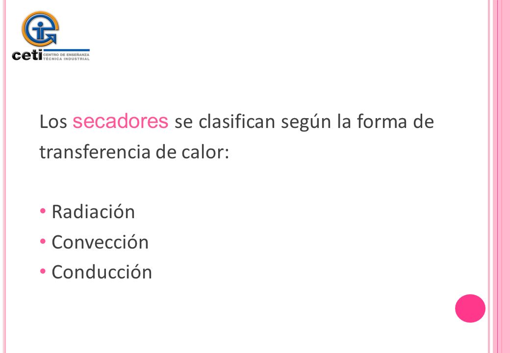 Los secadores se clasifican según la forma de transferencia de calor: