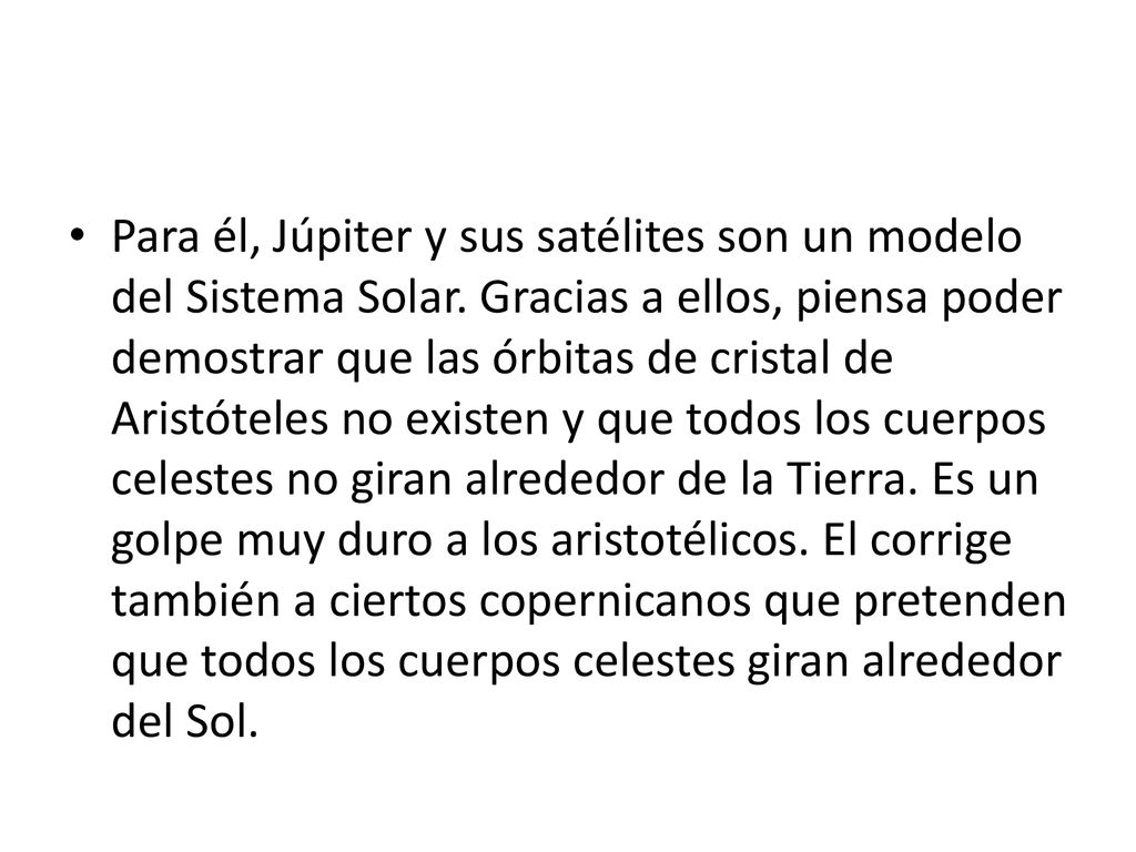 Para él, Júpiter y sus satélites son un modelo del Sistema Solar