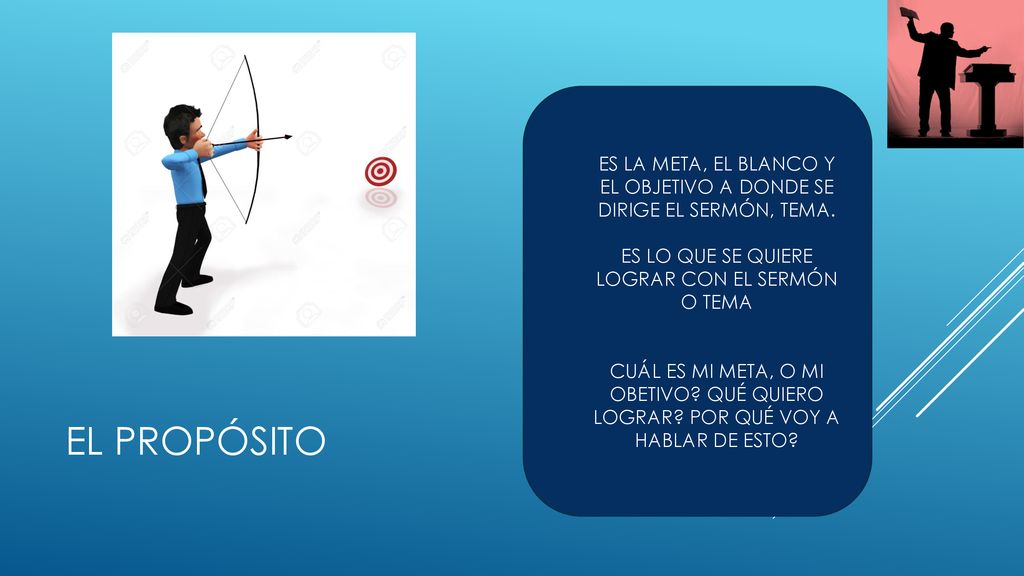 ES LA META, EL BLANCO Y EL OBJETIVO A DONDE SE DIRIGE EL SERMÓN, TEMA.
