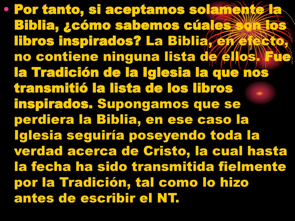 Por tanto, si aceptamos solamente la Biblia, ¿cómo sabemos cúales son los libros inspirados.