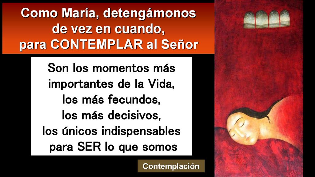 Como María, detengámonos de vez en cuando, para CONTEMPLAR al Señor