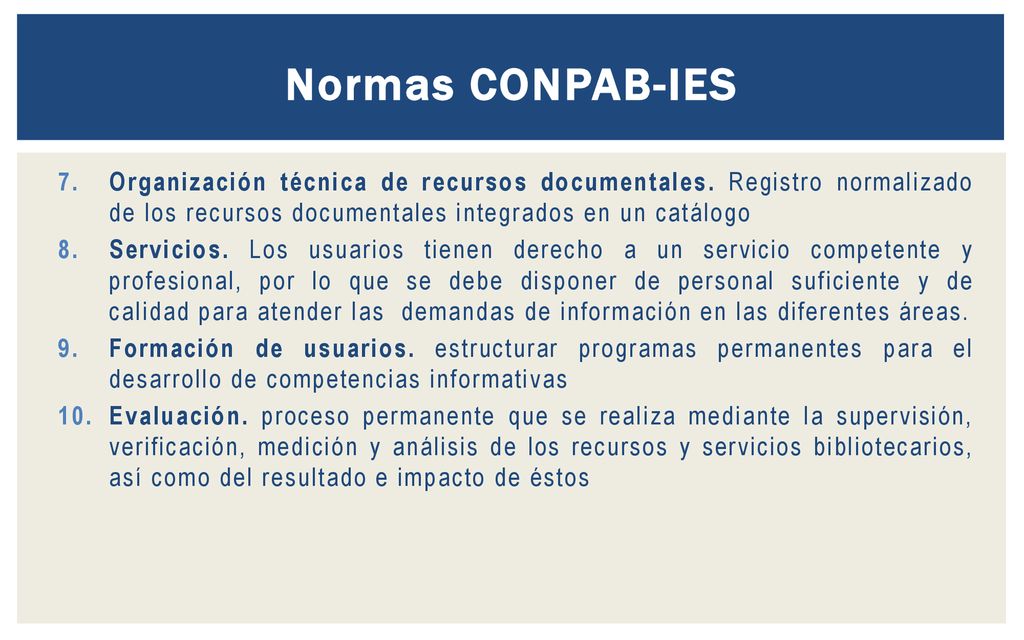 Normas CONPAB-IES Organización técnica de recursos documentales. Registro normalizado de los recursos documentales integrados en un catálogo.