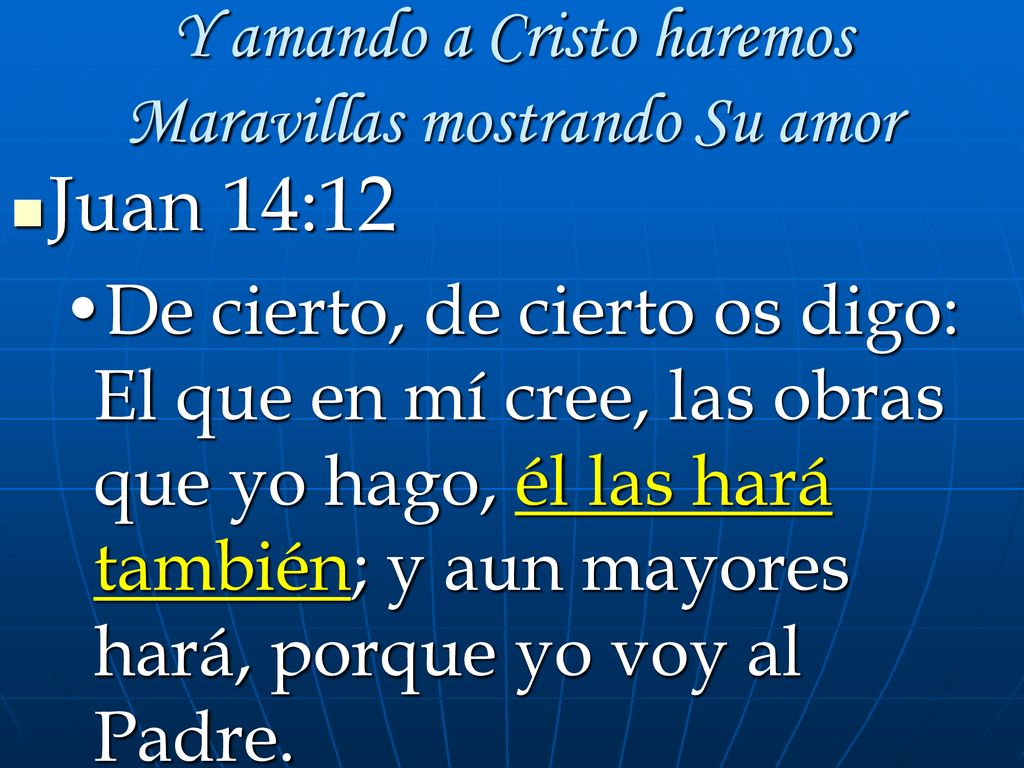 Y amando a Cristo haremos Maravillas mostrando Su amor