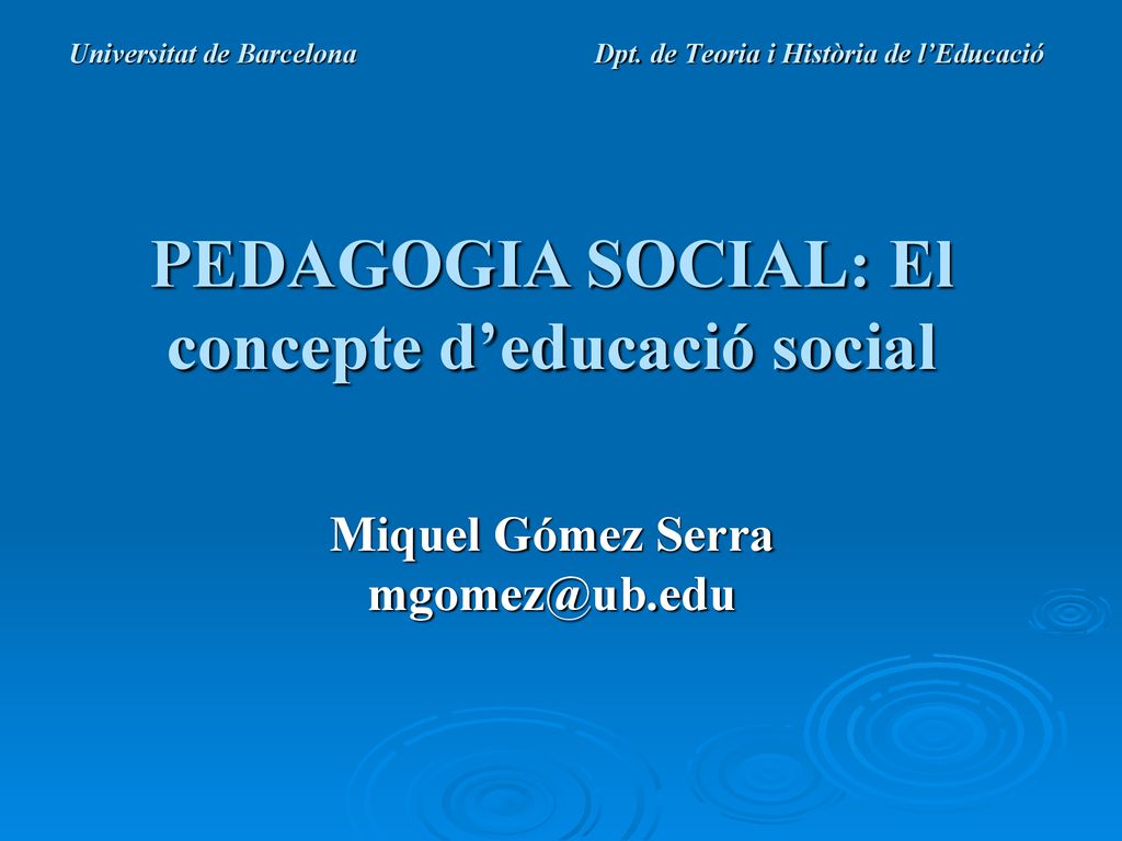 Universitat de Barcelona Dpt. de Teoria i Història de l’Educació