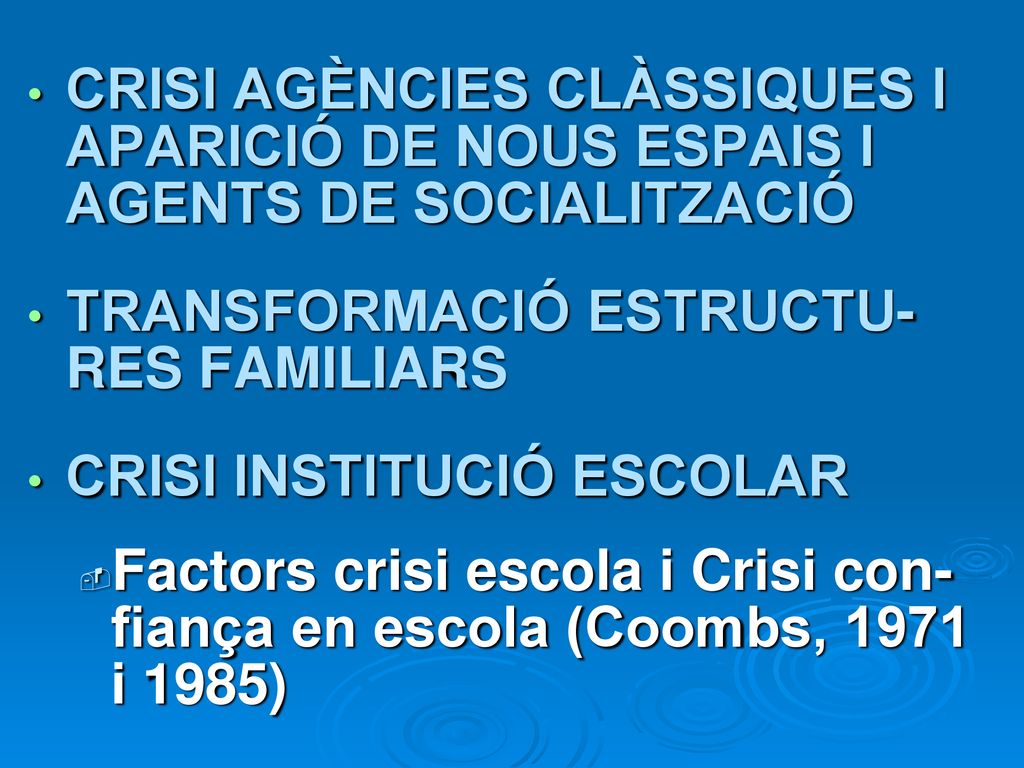 CRISI AGÈNCIES CLÀSSIQUES I APARICIÓ DE NOUS ESPAIS I AGENTS DE SOCIALITZACIÓ