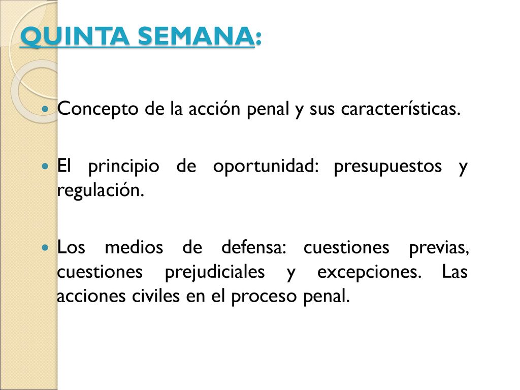 QUINTA SEMANA: Concepto de la acción penal y sus características.