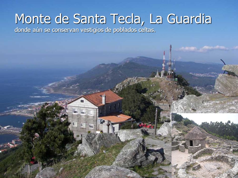 Monte de Santa Tecla, La Guardia donde aún se conservan vestigios de poblados celtas.