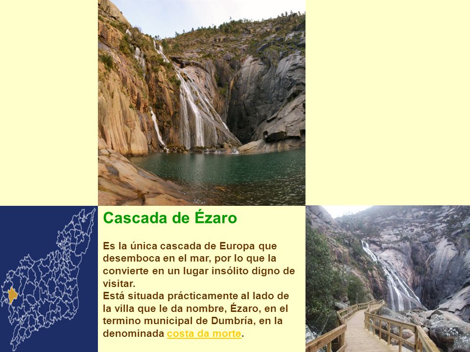 Cascada de Ézaro Es la única cascada de Europa que desemboca en el mar, por lo que la convierte en un lugar insólito digno de visitar.