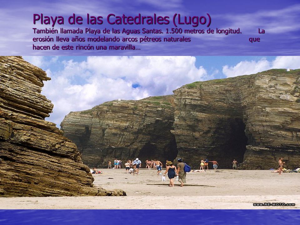 Playa de las Catedrales (Lugo) También llamada Playa de las Aguas Santas.