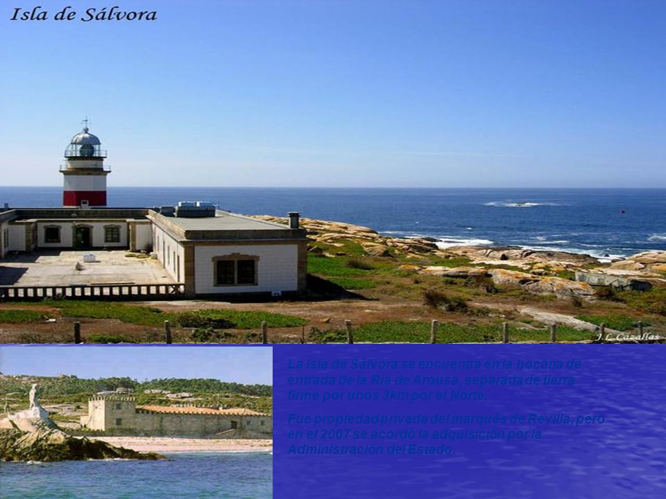 La isla de Sálvora se encuentra en la bocana de entrada de la Ría de Arousa, separada de tierra firme por unos 3km por el Norte.