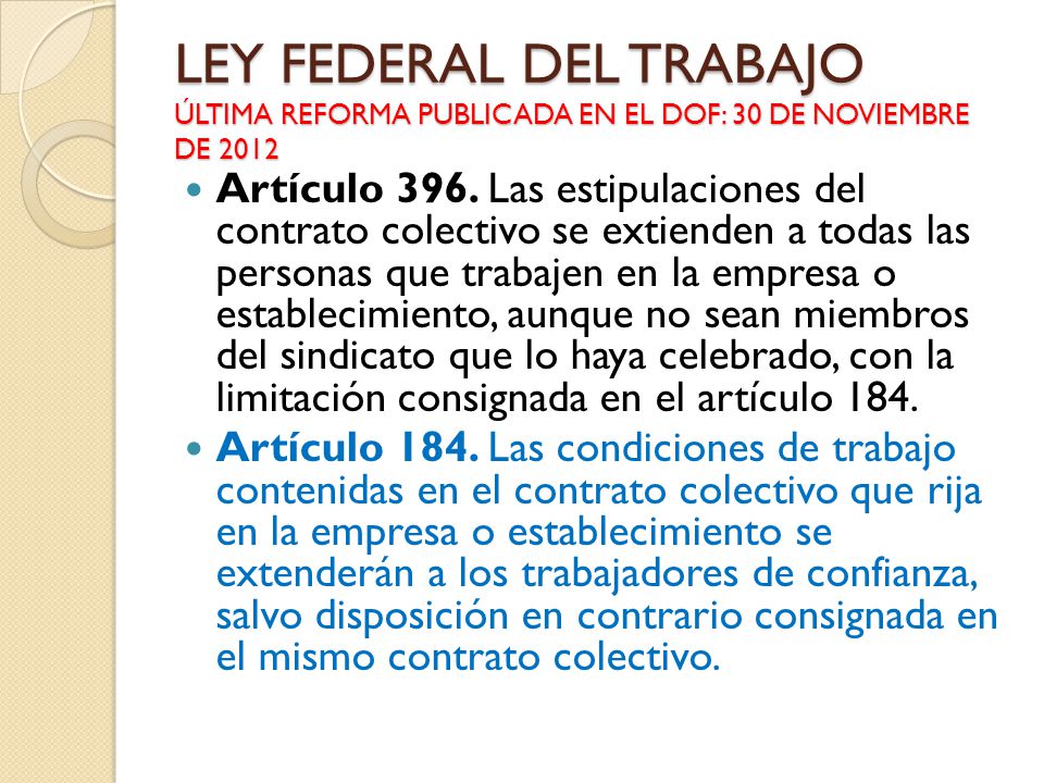 LEY FEDERAL DEL TRABAJO ÚLTIMA REFORMA PUBLICADA EN EL DOF: 30 DE NOVIEMBRE DE 2012
