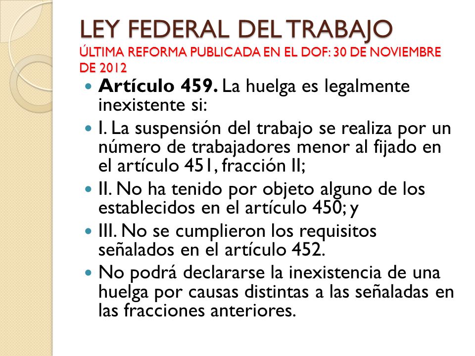 LEY FEDERAL DEL TRABAJO ÚLTIMA REFORMA PUBLICADA EN EL DOF: 30 DE NOVIEMBRE DE 2012
