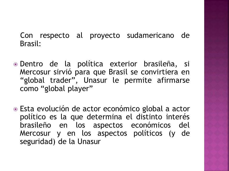 Con respecto al proyecto sudamericano de Brasil: