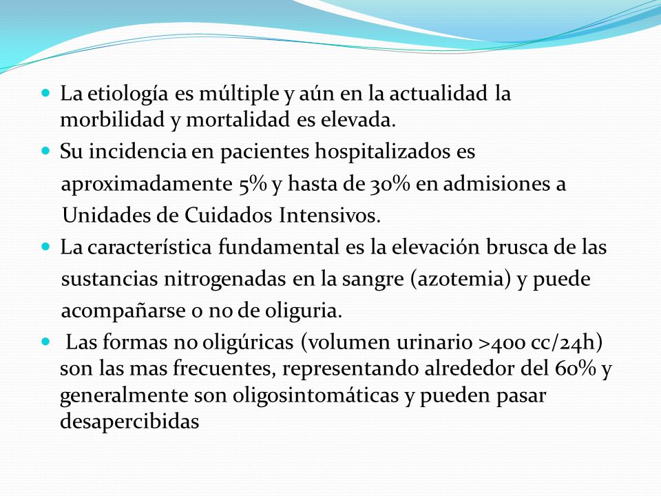 La etiología es múltiple y aún en la actualidad la morbilidad y mortalidad es elevada.