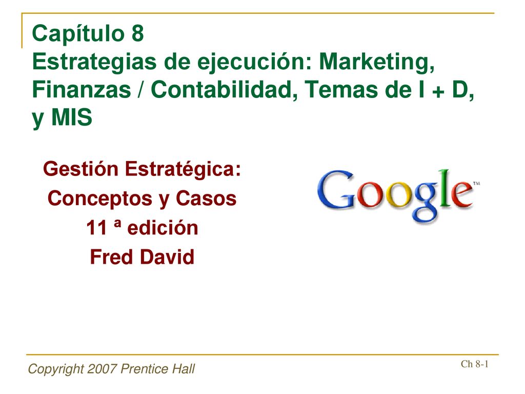Capítulo 8 Estrategias de ejecución: Marketing, Finanzas / Contabilidad, Temas de I + D, y MIS