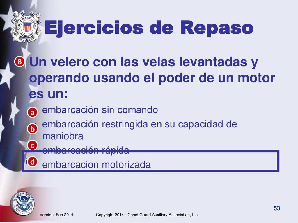 Ejercicios de Repaso Un velero con las velas levantadas y operando usando el poder de un motor es un:
