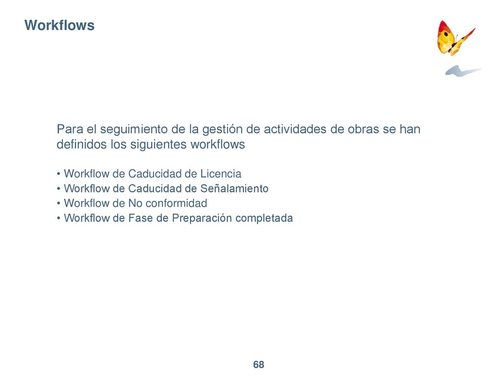 Workflows Para el seguimiento de la gestión de actividades de obras se han definidos los siguientes workflows.