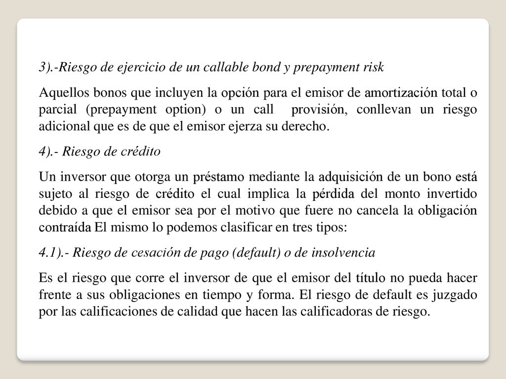 3).-Riesgo de ejercicio de un callable bond y prepayment risk