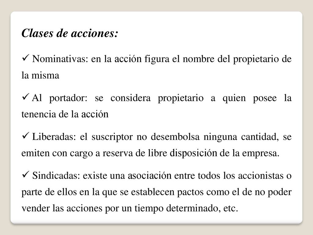 Clases de acciones: Nominativas: en la acción figura el nombre del propietario de la misma.