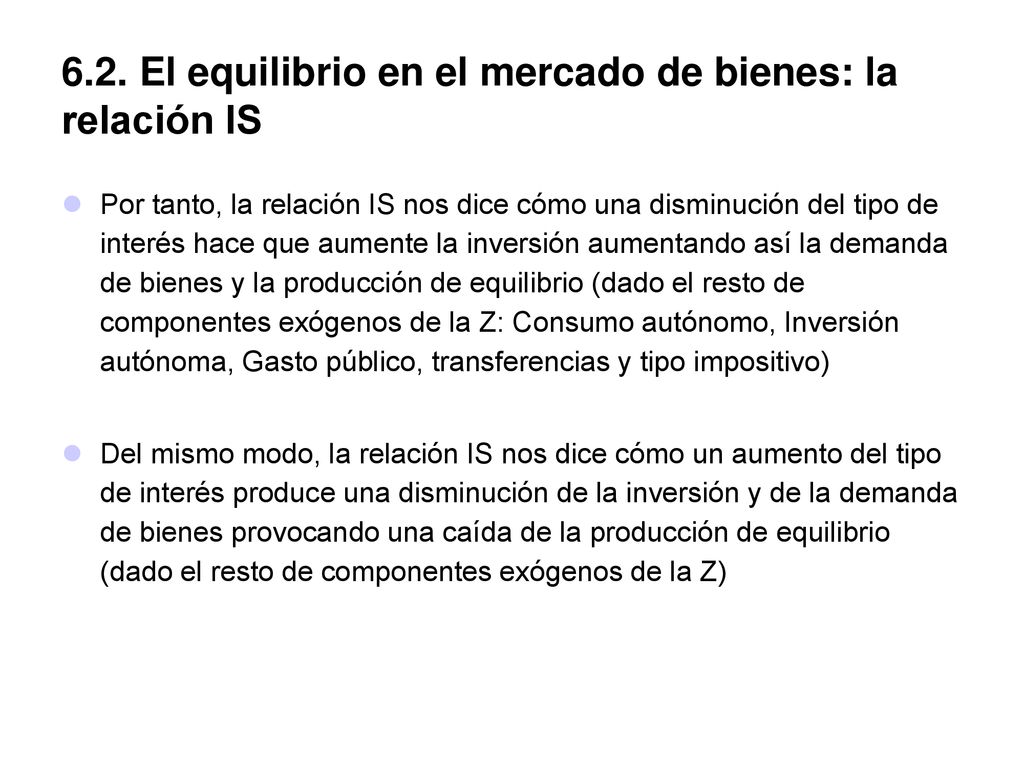 6.2. El equilibrio en el mercado de bienes: la relación IS