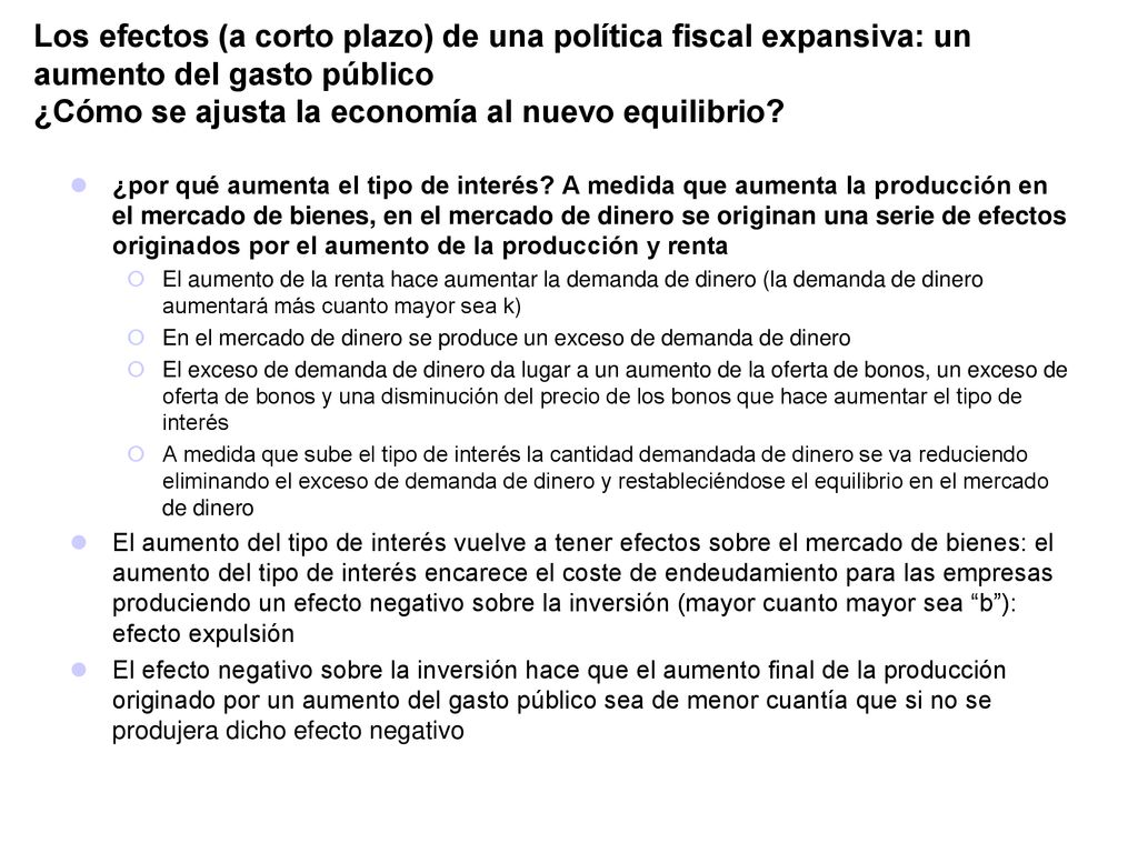 Los efectos (a corto plazo) de una política fiscal expansiva: un aumento del gasto público ¿Cómo se ajusta la economía al nuevo equilibrio