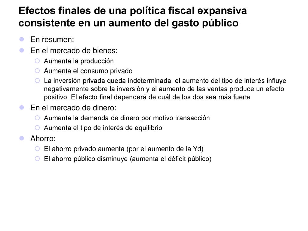 Efectos finales de una política fiscal expansiva consistente en un aumento del gasto público