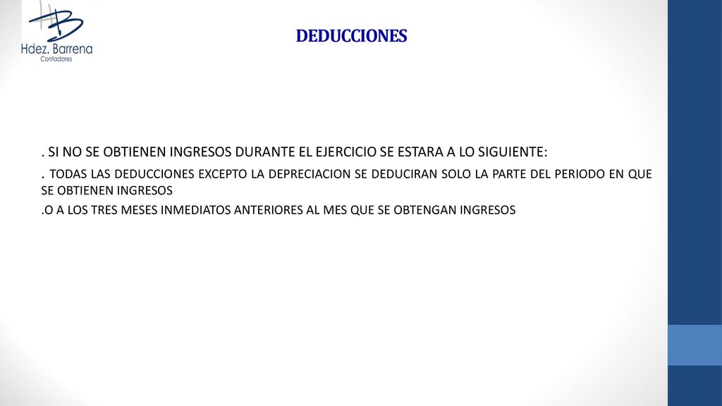 DEDUCCIONES . SI NO SE OBTIENEN INGRESOS DURANTE EL EJERCICIO SE ESTARA A LO SIGUIENTE: