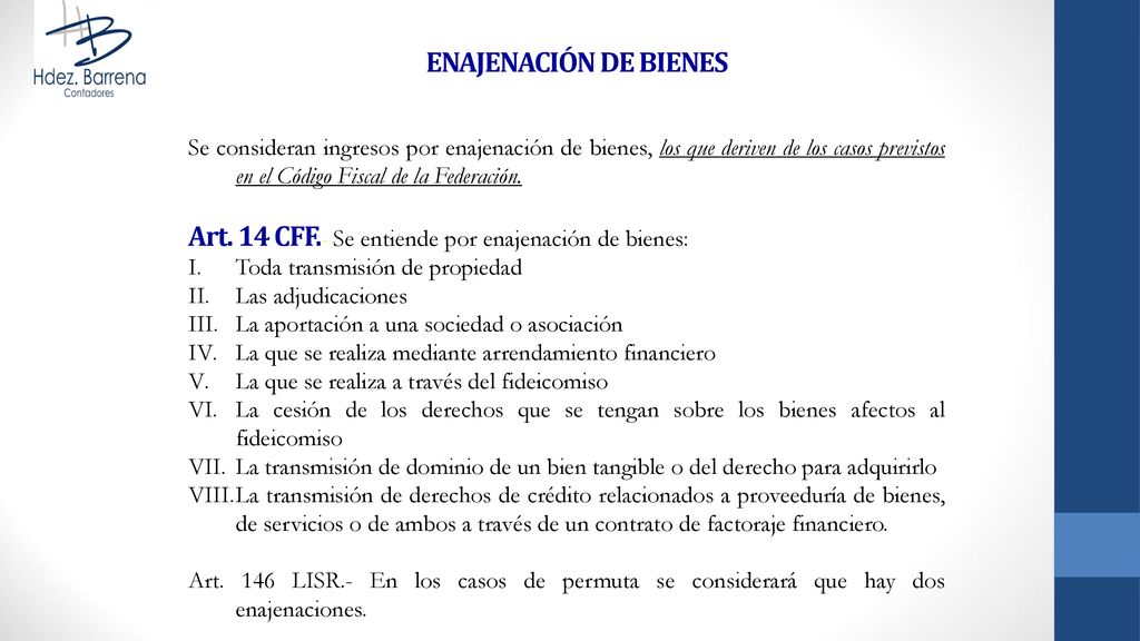 Art. 14 CFF.- Se entiende por enajenación de bienes: