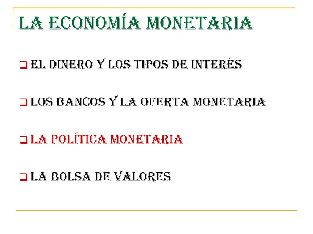 La economía monetaria El dinero y los tipos de interés