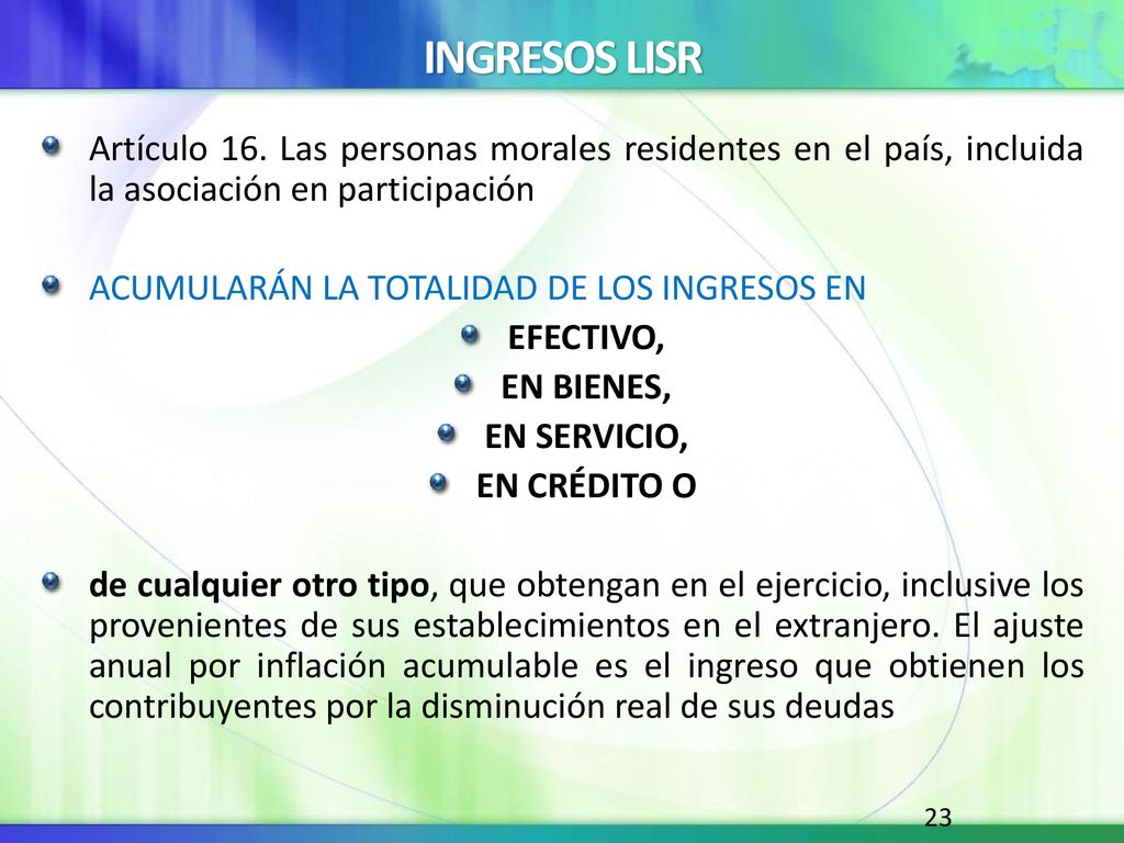 INGRESOS LISR Artículo 16. Las personas morales residentes en el país, incluida la asociación en participación.