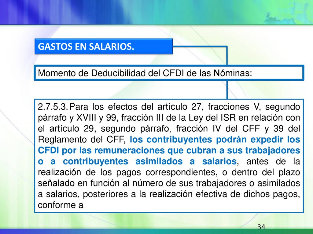 GASTOS EN SALARIOS. Momento de Deducibilidad del CFDI de las Nóminas: