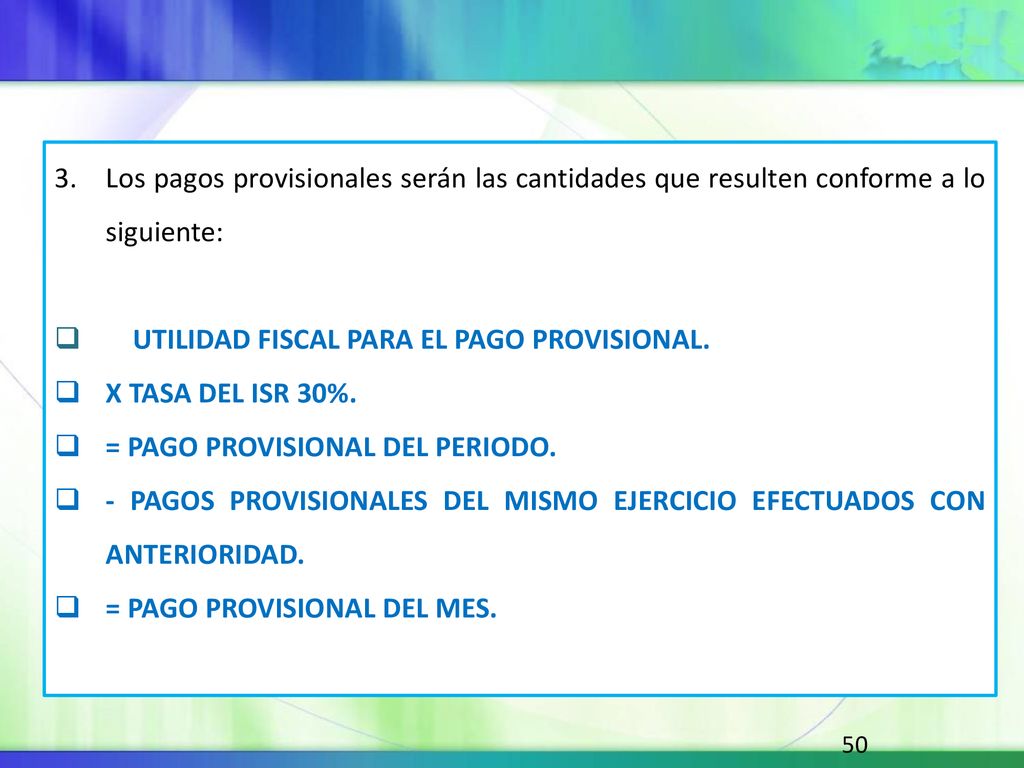 Los pagos provisionales serán las cantidades que resulten conforme a lo siguiente: