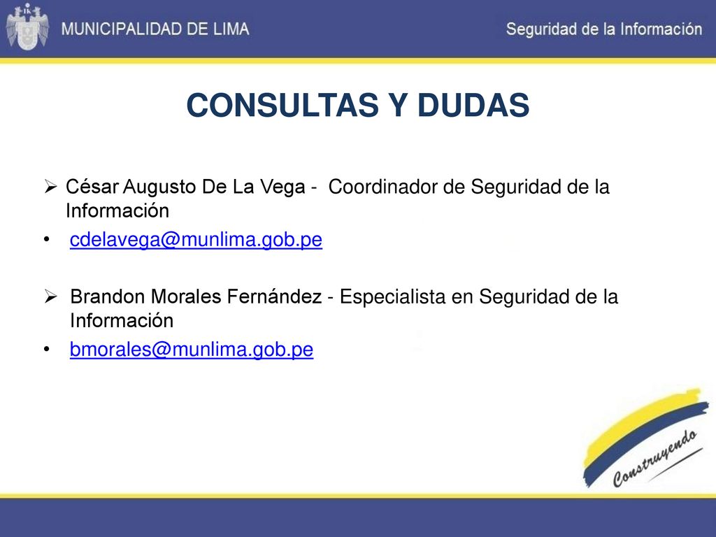 CONSULTAS Y DUDAS César Augusto De La Vega - Coordinador de Seguridad de la Información.