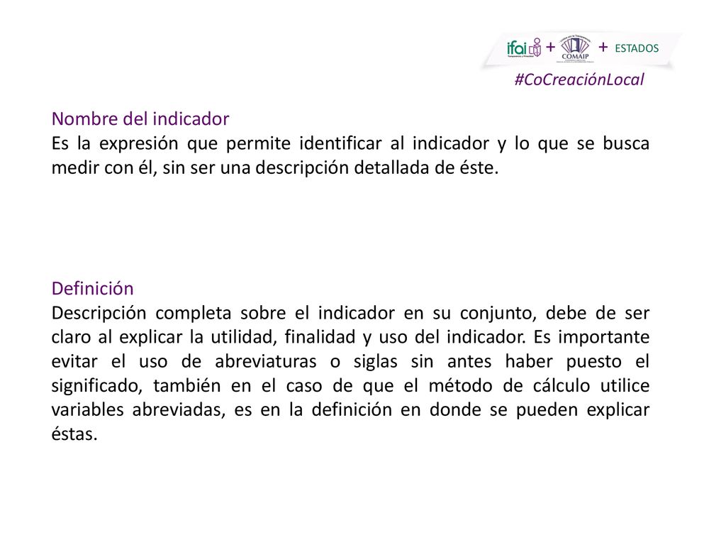 Nombre del indicador Es la expresión que permite identificar al indicador y lo que se busca medir con él, sin ser una descripción detallada de éste.
