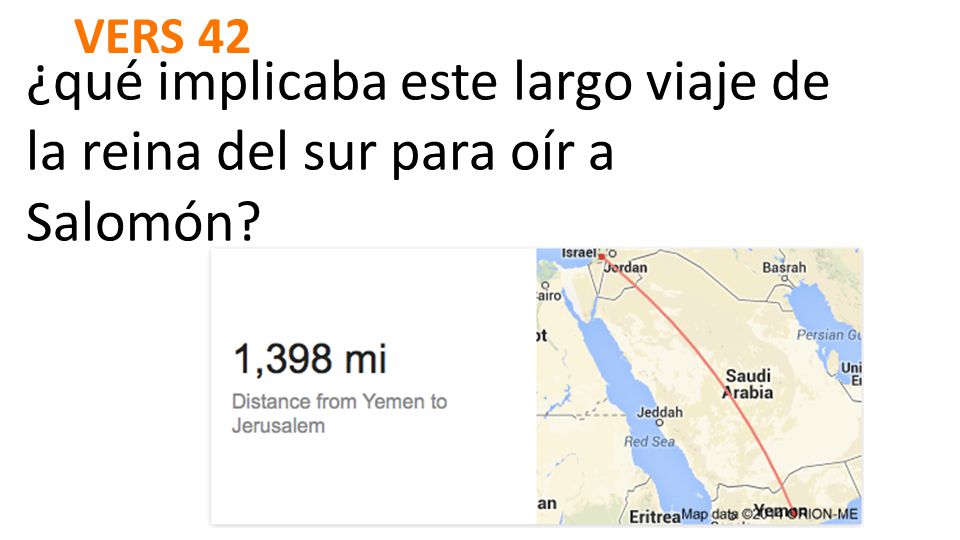 Vers 42 ¿qué implicaba este largo viaje de la reina del sur para oír a Salomón
