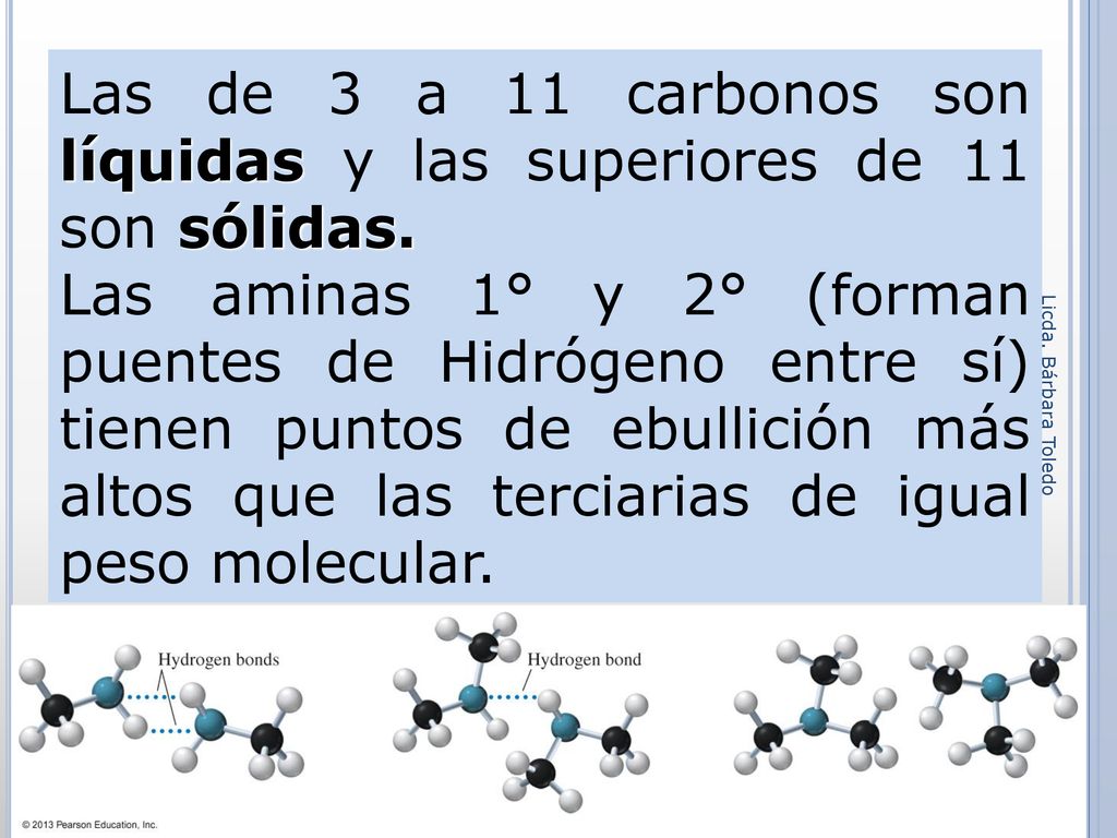 Las de 3 a 11 carbonos son líquidas y las superiores de 11 son sólidas.