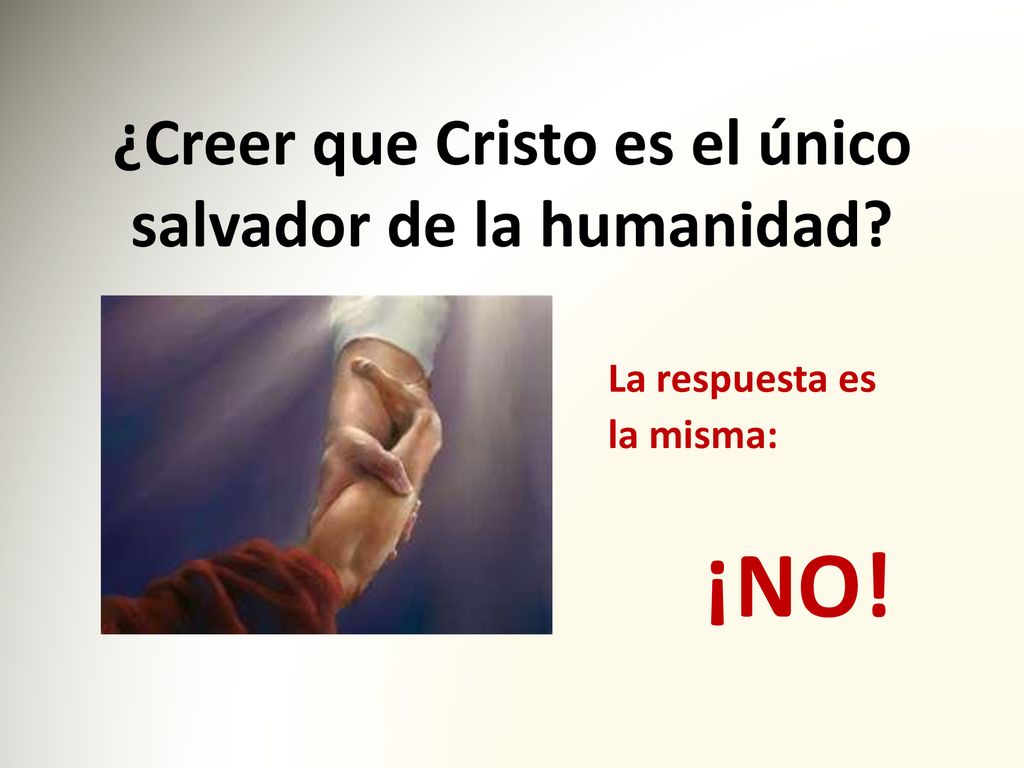 ¿Creer que Cristo es el único salvador de la humanidad