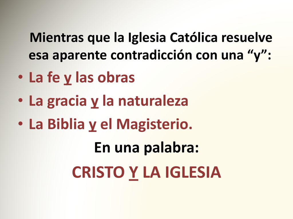 CRISTO Y LA IGLESIA La fe y las obras La gracia y la naturaleza