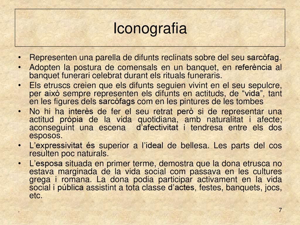 Iconografia Representen una parella de difunts reclinats sobre del seu sarcòfag.