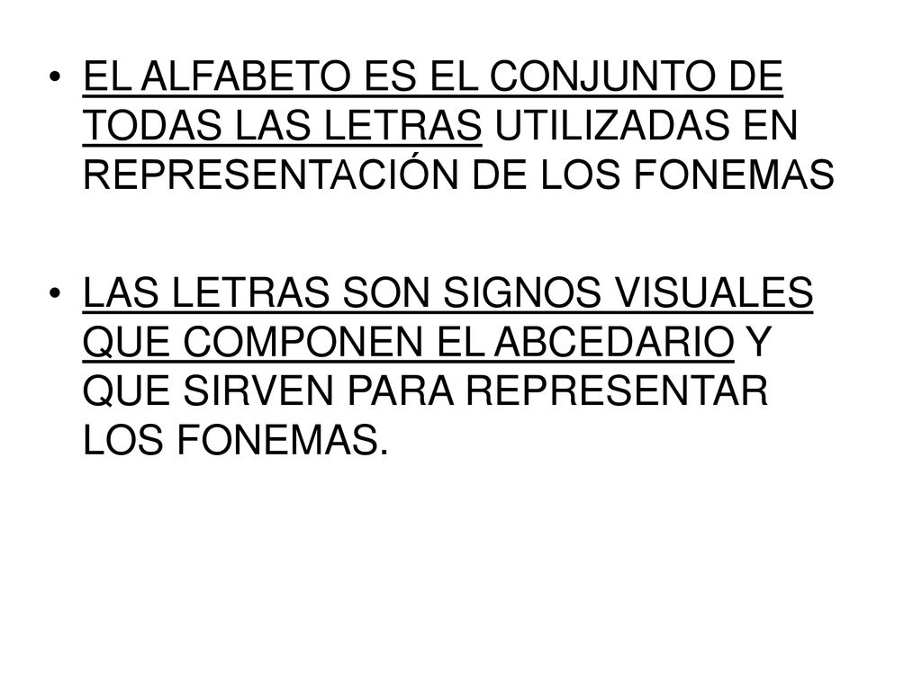 EL ALFABETO ES EL CONJUNTO DE TODAS LAS LETRAS UTILIZADAS EN REPRESENTACIÓN DE LOS FONEMAS