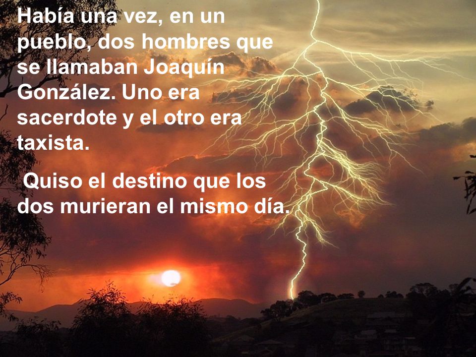 Había una vez, en un pueblo, dos hombres que se llamaban Joaquín González. Uno era sacerdote y el otro era taxista.